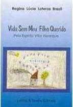 Vida sem meu filho querido - EDITORA LETRAS E TEXTOS