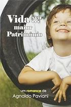Vida... Seu Maior Patrimônio Vida... Seu Maior Patrimônio