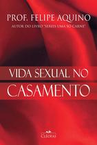 Vida Sexual no Casamento - Prof. Felipe Aquino