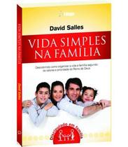 Vida Simples na Família - Reflexões sobre Valores e Prioridades Vida Simples na Família - Reflexões sobre Valores e Prioridades