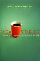 Vida Simples - Tempo, Relacionamentos, Dinheiro e Deus - EDITORA PALAVRA