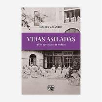 Vidas Asiladas: Alem dos Muros da Velhice