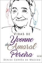 Vidas de Yvonne do Amaral Pereira Vidas de Yvonne do Amaral Pereira