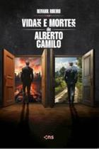Vidas e mortes de Alberto Camilo Vidas e mortes de Alberto Camilo