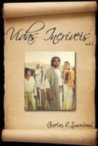 Vidas Incríveis Volume 2, Charles R. Swindowll - Naós -