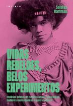 Vidas Rebeldes, Belos Experimentos - Histórias Íntimas De Meninas Negras Desordeiras, Mulheres Encre - FOSFORO EDITORA