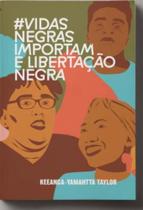 VidasNegrasImportam e Libertação Negra