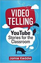 Videotelling - Youtube Stories For The Classroom - Jamie Keddie