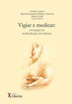 Vigiar e medicar Vigiar e medicar