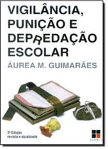 Vigilância, Punição e Depredação Escolar - Coleção Catálogo Geral