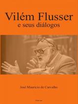 Vilém flusser e seus diálogos