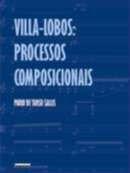 Villa-lobos - processos composicionais - UNICAMP