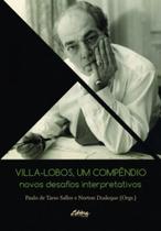 Villa - Lobos, Um Compêndio: Novos Desafios Interpretativos - UFPR