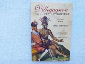 Villegagnon e a Utopia Tropical - Record