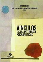 Vínculos e Suas Interfaces Psicanalíticas