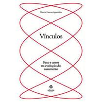 Vínculos: Sexo e Amor na Evolução do Casamento - ODISSEIA EDITORIAL