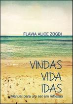 Vindas vida idas: manual para um ser em reflexão - SCORTECCI _ EDITORA Vindas vida idas: manual para um ser em reflexão - SCORTECCI _ EDITORA
