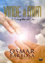 Vinde A Mim: O Evangelho No Lar