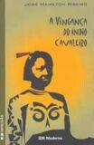 Vinganca do indio cavaleiro, a - col.veredas - EDITORA MODERNA Vinganca do indio cavaleiro, a - col.veredas - EDITORA MODERNA