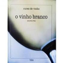 vinho branco, O