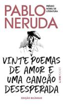 Vinte Poemas De Amor e Uma Canção Desesperada - Edição Bilíngue