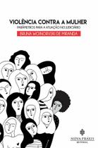 Violência Contra a Mulher: Parâmetros para a Atuação no Judiciário Violência Contra a Mulher: Parâmetros para a Atuação no Judiciário