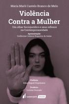 Violência Contra a Mulher: Um Olhar Sociojurídico e seus Reflexos na Contemporaneidade Violência Contra a Mulher: Um Olhar Sociojurídico e seus Reflexos na Contemporaneidade