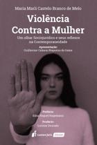 Violência Contra a Mulher: Um Olhar Sociojurídico e seus Reflexos na Contemporaneidade