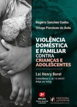 VIOLeNCIA DOMeSTICA E FAMILIAR CONTRA CRIANÇAS E ADOLESCENTES - 3ª edição 2024 juspodivm