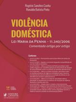 Violência doméstica - lei maria da penha - 11.340/2006 - comentada artigo por artigo - 2024
