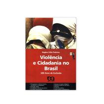 Violência E Cidadania no Brasil - Editora Ática - EDITORA ATICA Violência E Cidadania no Brasil - Editora Ática - EDITORA ATICA