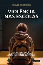 Violência nas Escolas - Caracterização, Análise e Intervenção - Pactor Violência nas Escolas - Caracterização, Análise e Intervenção - Pactor