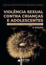 Violência sexual contra crianças e adolescentes: Testemunho e Avaliação Psicológica