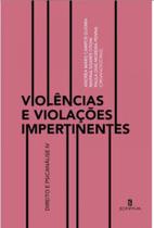 Violências e violações impertinentes - vol. iv - SCRIPTUM Violências e violações impertinentes - vol. iv - SCRIPTUM
