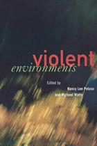 Violent Environments - Cornell University Press