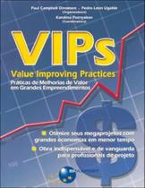 Vips - value improving practices - praticas de melhoria de valor em grandes empreendimentos Vips - value improving practices - praticas de melhoria de valor em grandes empreendimentos