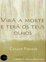 Virá a morte e terá os teus olhos Virá a morte e terá os teus olhos