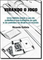 Virando o Jogo: Uma História Sobre o Uso do Polietileno nas Indústrias do Gás e do Petróleo no Brasil e no Mundo. - ALL PRINT EDITORA