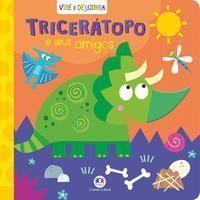 Vire e Descubra - Triceratopo e Seus Amigos Vire e Descubra - Triceratopo e Seus Amigos