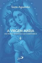 Virgem maria - cem textos marianos com comentarios Virgem maria - cem textos marianos com comentarios