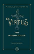 Virtus VIII - Nossos medos