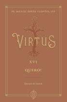 Virtus Xvi - Quero! - Educação Da Vontade - EDITORA VERBO ENCARNADO
