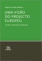 Visao do projecto europeu, uma - ALMEDINA BRASIL