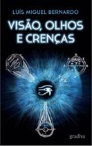 Visão, olhos e crenças Visão, olhos e crenças