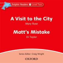 Visit to the city and matt's mistake, a - audio cd - level 2 - dolphin readers