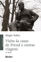 Visita Às Casas De Freud E Outras Viagens - BLUCHER