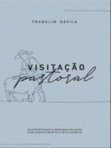 Visitação pastoral - MONERGISMO Visitação pastoral - MONERGISMO