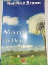 Vislumbres de deus 02 - rebeca brown - VALENTE