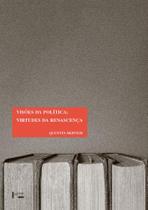 Visões da Política - Virtudes da Renascença