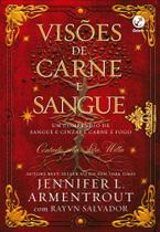 Visões de Carne e Sangue - Um Compêndio de Sangue e Cinzas e Carne e Fogo